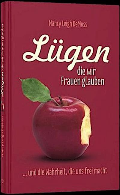 Lügen, die wir Frauen glauben