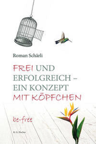 Frei und erfolgreich - ein Konzept mit Köpfchen
