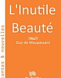 Inutile beauté - Guy de Maupassant