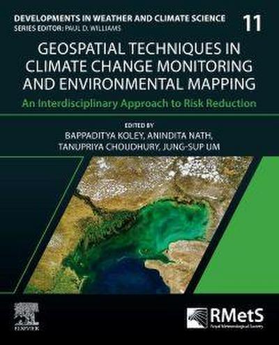 Geospatial Techniques in Climate Change Monitoring and Environmental Mapping