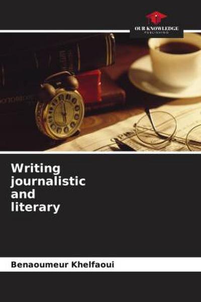 Writing journalistic and literary