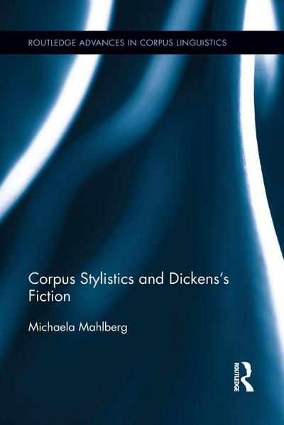 Corpus Stylistics and Dickens’s Fiction