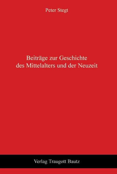 Beiträge zur Geschichte des Mittelalters und der Neuzeit