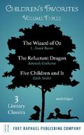 Children’s Favorites - Volume III - The Wizard of Oz - The Reluctant Dragon - Five Children and It