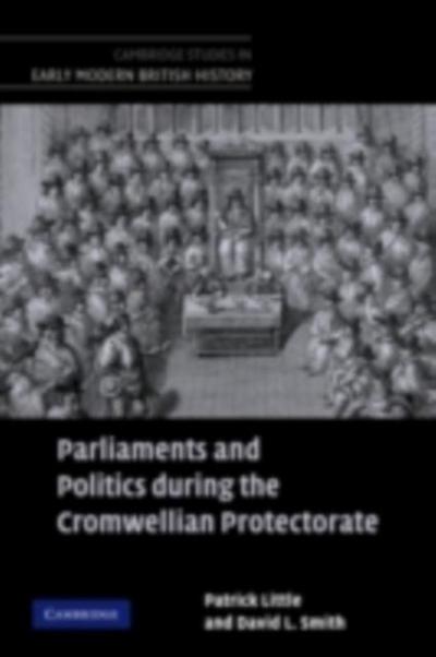Parliaments and Politics during the Cromwellian Protectorate