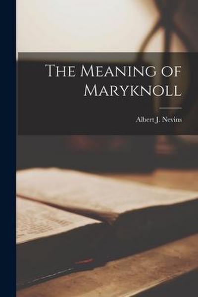 The Meaning of Maryknoll