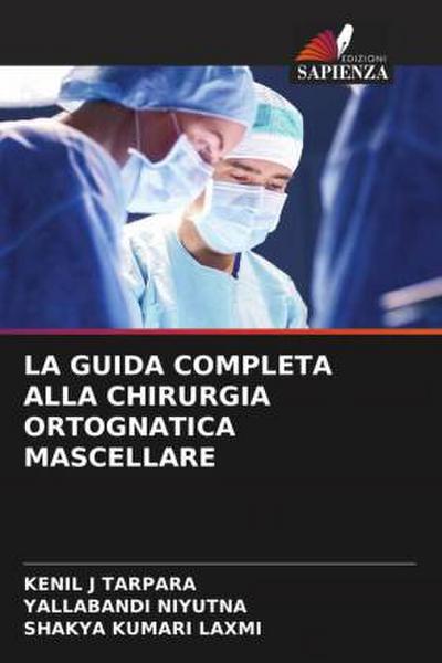 LA GUIDA COMPLETA ALLA CHIRURGIA ORTOGNATICA MASCELLARE