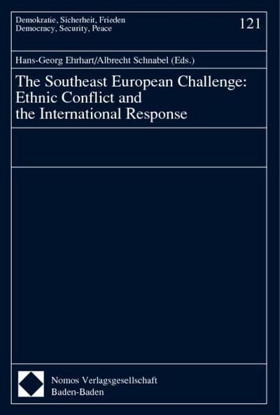 The Southeast European Challenge: Ethnic Conflict and the International Response