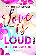 Love is Loud – Ich höre nur dich