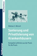 Sanierung und Privatisierung von Krankenhäusern - Dietmar J. Bönsch