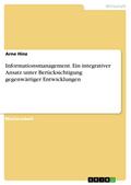 Informationsmanagement. Ein integrativer Ansatz unter Berücksichtigung gegenwärtiger Entwicklungen