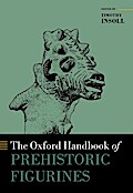 The Oxford Handbook of Prehistoric Figurines