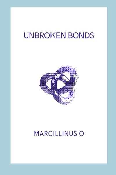 O, M: Unbroken Bonds