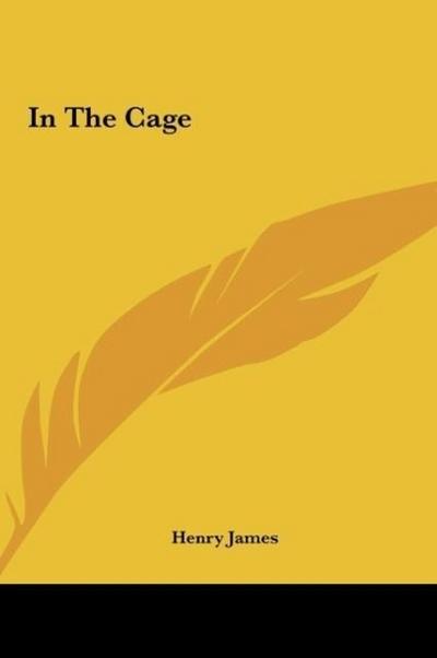 In The Cage - Henry James