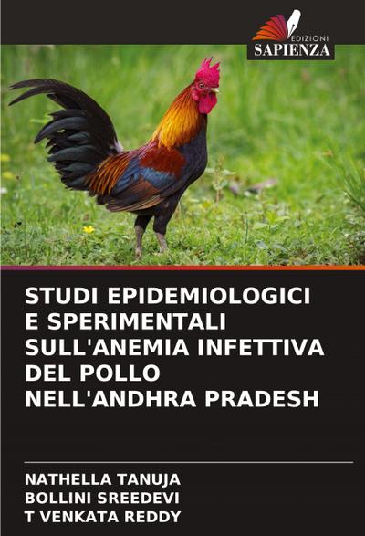 STUDI EPIDEMIOLOGICI E SPERIMENTALI SULL’ANEMIA INFETTIVA DEL POLLO NELL’ANDHRA PRADESH
