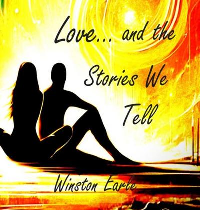 LOVE AND THE STORIES WE TELL