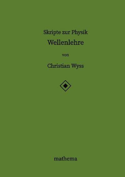 Skripte zur Physik - Wellenlehre