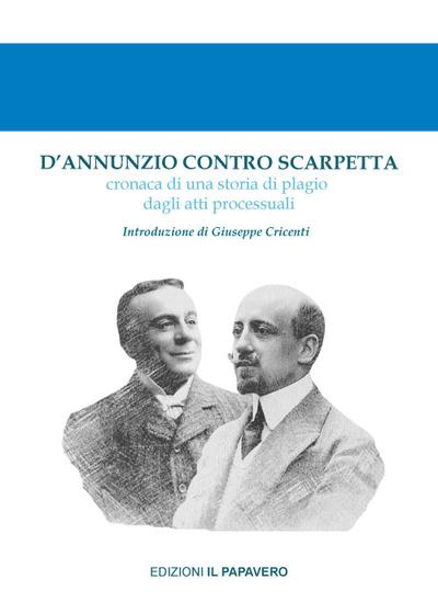 D’Annunzio contro Scarpetta. Cronaca di una storia di plagio dagli atti processuali