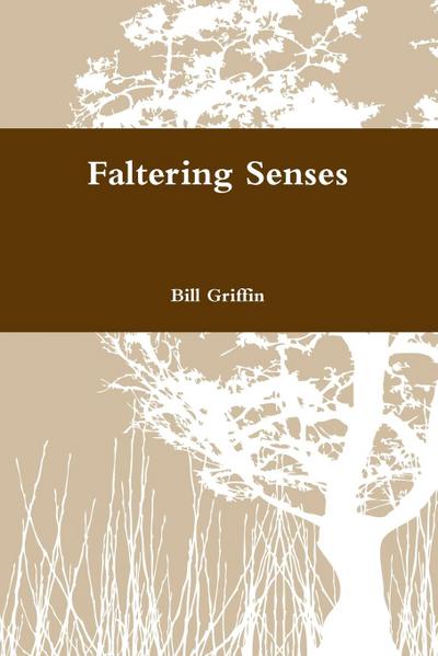 Faltering Senses