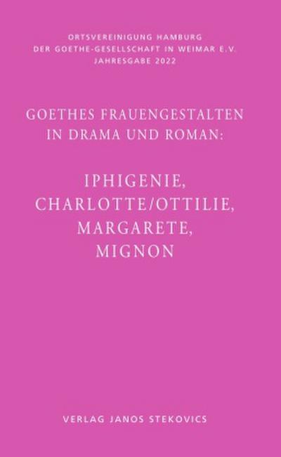 Goethes Frauengestalten in Drama und Roman: