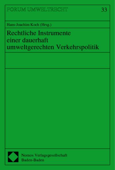 Rechtliche Instrumente einer dauerhaft umweltgerechten Verkehrspolitik