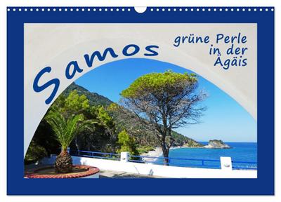 Samos - grüne Perle in der Ägäis (Wandkalender 2026 DIN A3 quer), CALVENDO Monatskalender