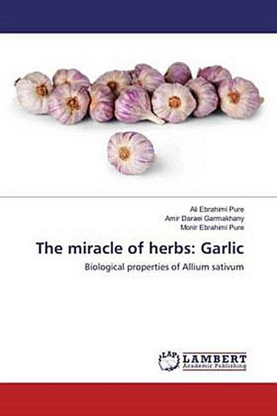 The miracle of herbs: Garlic