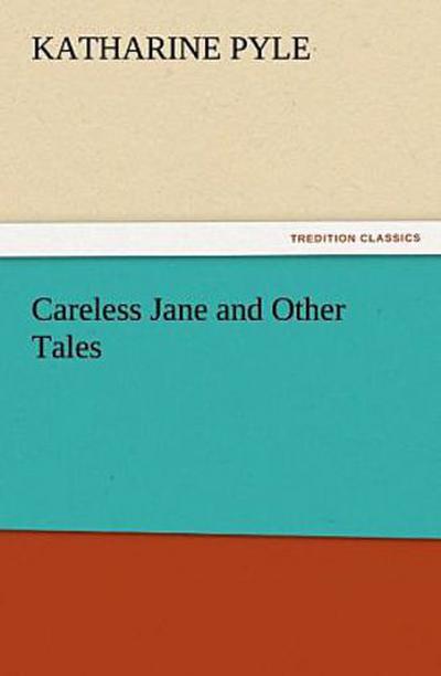 Careless Jane and Other Tales