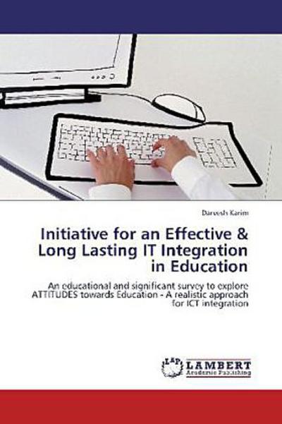 Initiative for an Effective & Long Lasting IT Integration in Education