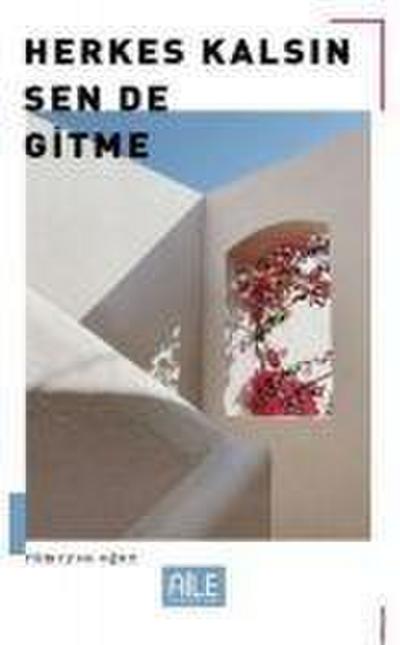 Herkes Kalsin Sen De Gitme