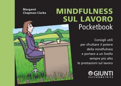 Chapman-Clarke, M: Mindfulness sul lavoro. Consigli utili pe