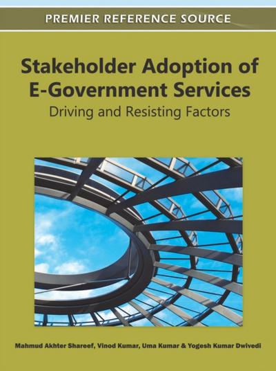 Stakeholder Adoption of E-Government Services: Driving and Resisting Factors