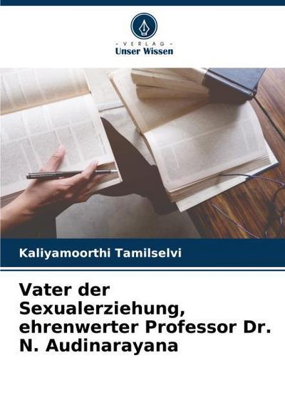 Vater der Sexualerziehung, ehrenwerter Professor Dr. N. Audinarayana