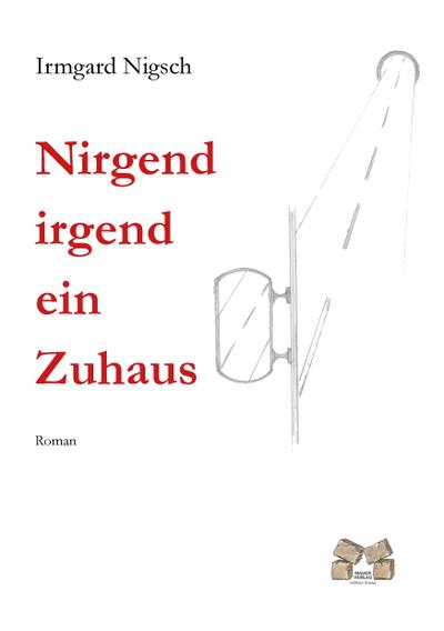 Nirgend irgend ein Zuhaus