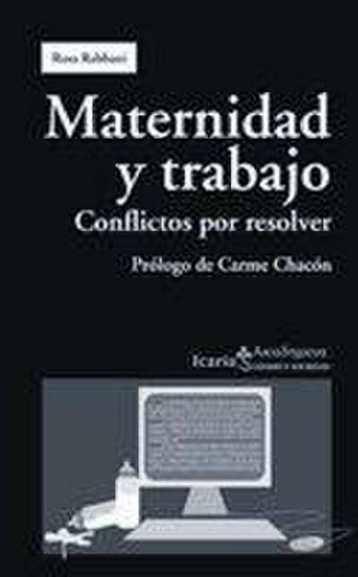 Maternidad y trabajo : conflictos por resolver