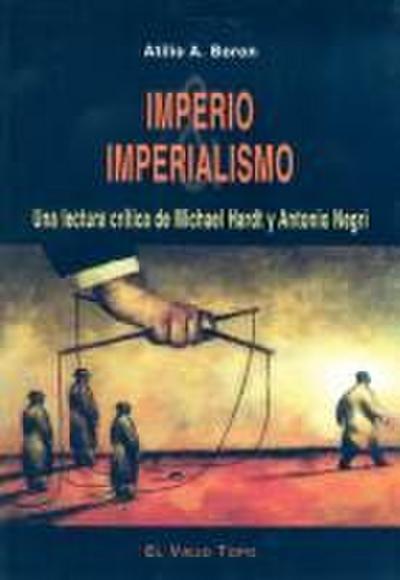 Imperio e imperialismo : una lectura crítica de Michael Hardt y Antonio Negri