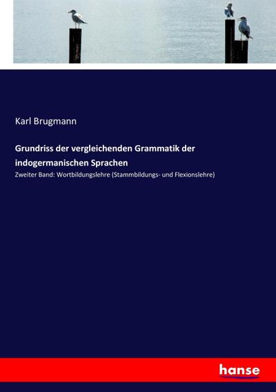 Grundriss der vergleichenden Grammatik der indogermanischen Sprachen
