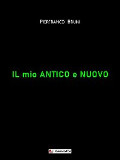 Il mio antico e nuovo