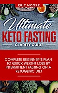 Ultimate Keto Fasting Clarity Guide