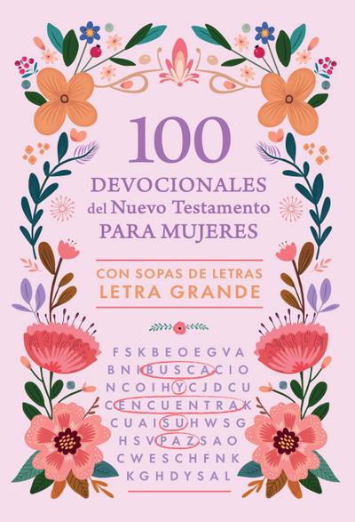 100 Devocionales Para Mujeres del Nuevo Testamento: Con Sopas de Letras Letra Grande / 100 Devotionals for Women from the New Testament: With Word Searches