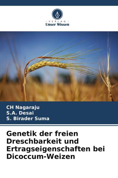Genetik der freien Dreschbarkeit und Ertragseigenschaften bei Dicoccum-Weizen