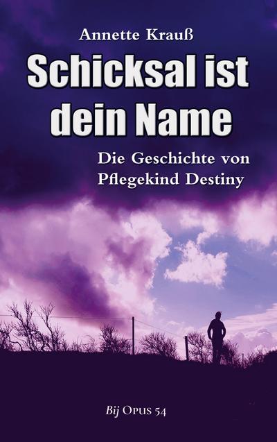 Schicksal ist dein Name