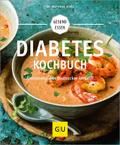 Diabetes-Kochbuch: Gesund essen bei Diabetes – Genussvolle Rezepte für Diabetiker (GU Gesund essen)