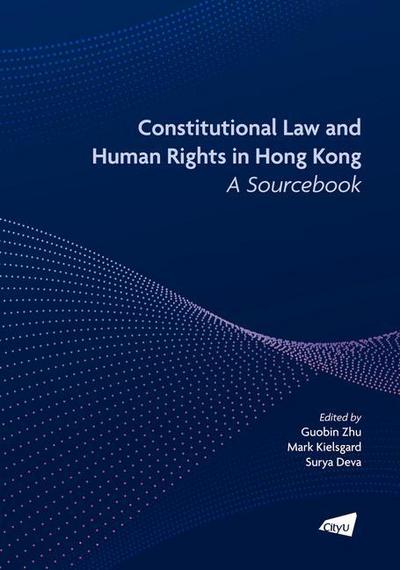 Constitutional Law and Human Rights in Hong Kong: A Sourcebook