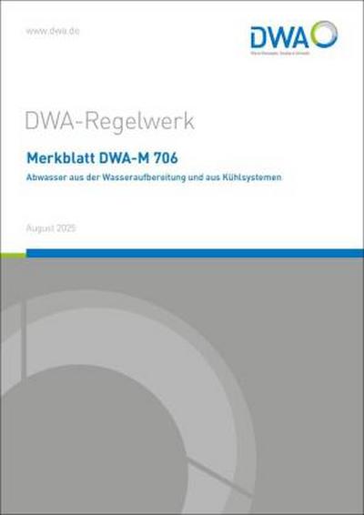 Merkblatt DWA-M 706 Abwasser aus der Wasseraufbereitung und aus Kühlsystemen