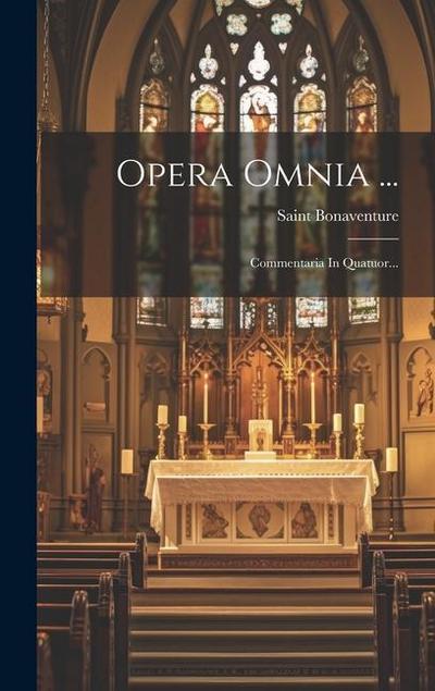 Opera Omnia ...: Commentaria In Quatuor...