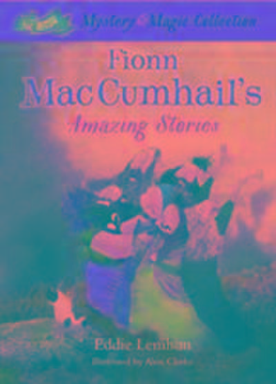 Lenihan, E: Fionn Mac Cumhail’s Amazing Stories