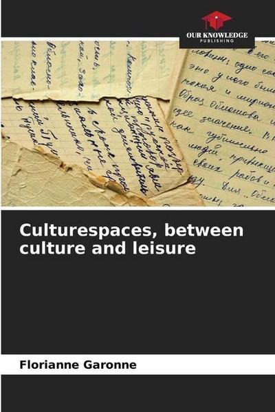 Culturespaces, between culture and leisure