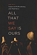 All That We Say Is Ours
