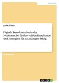 Digitale Transformation in der Modebranche. Einflu